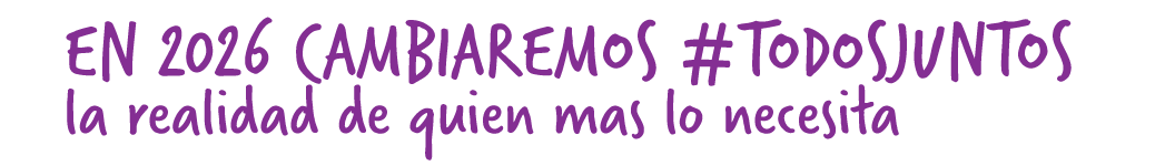 En-2026-Cambiaremos-#todosjuntos-la-realidad-de-quien-mas-lo-necesita